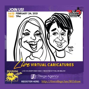 Join Student Life for Live Virtual Caricatures on 2/24 at 7pm on Zoom! Registration is required to participate in this event. Current students should click the poster to sign-up. Additional details will be emailed to registrants.
