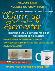 Warm up to another semester with Student Life & Activities! Join us for the first Take & Make event of the Spring semester on 1/26. Giveaways include a snowflake or snowperson string art kit, hot chocolate bombs from the Red Bank Chocolate Shoppe, and more! Registration is required to participate in this event. Current Brookdale students can register by clicking the poster. Additional details will be emailed to registrants.