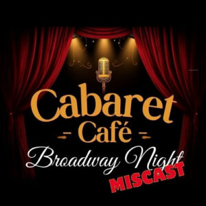 Cabaret Cafe Broadway Night Miscast Logo.